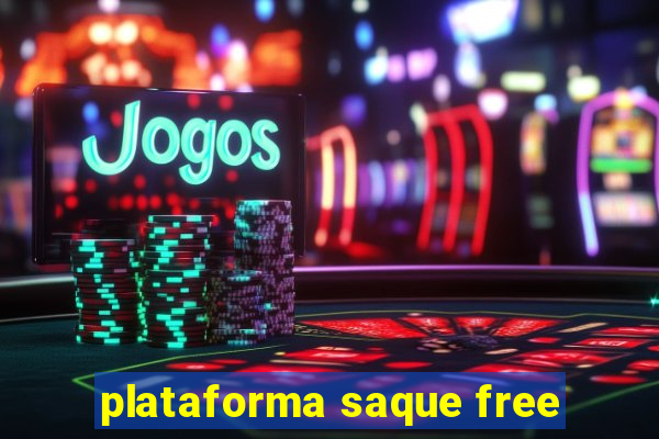 plataforma saque free